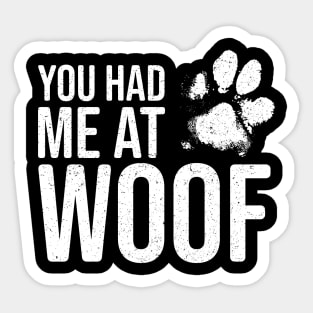 Funny Dog Lover - You had me at Woof Sticker